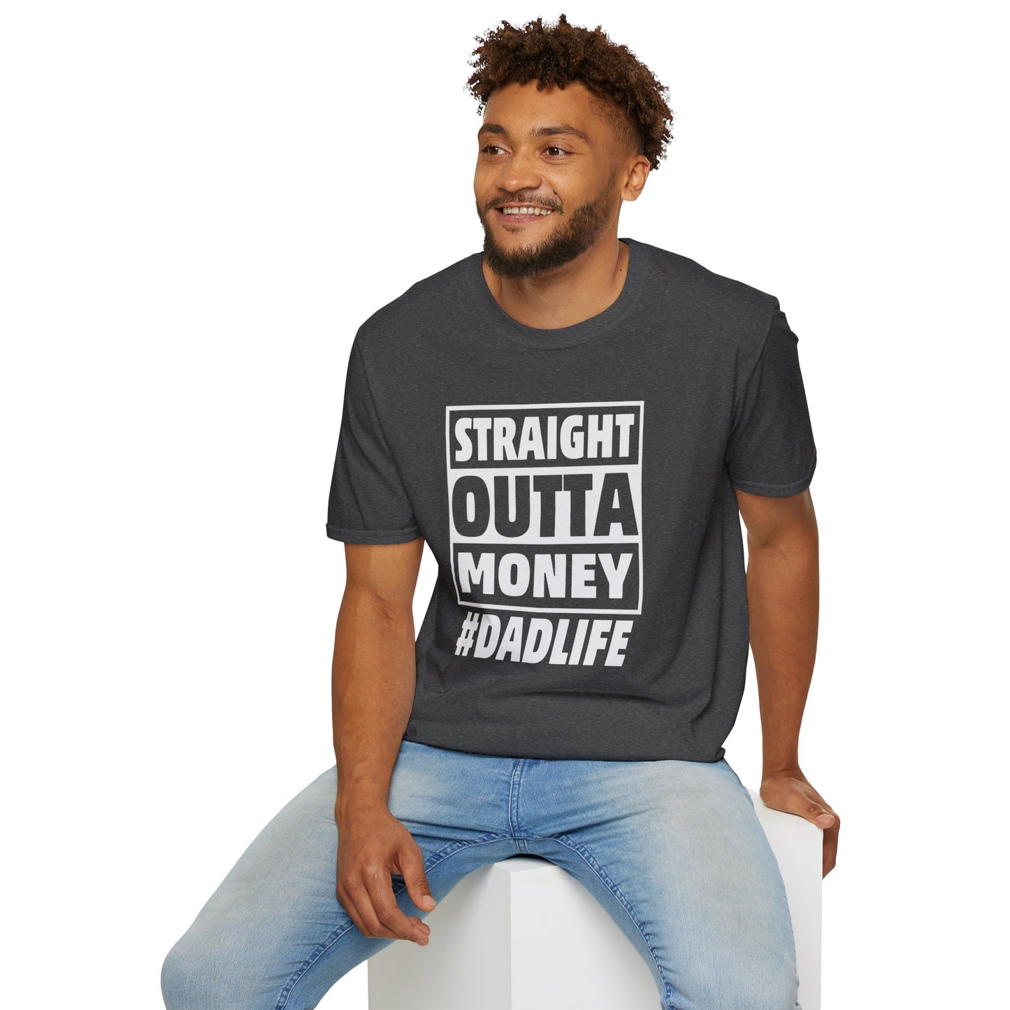 Straight Outta Money #DadLife Novelty Tshirt for Dads