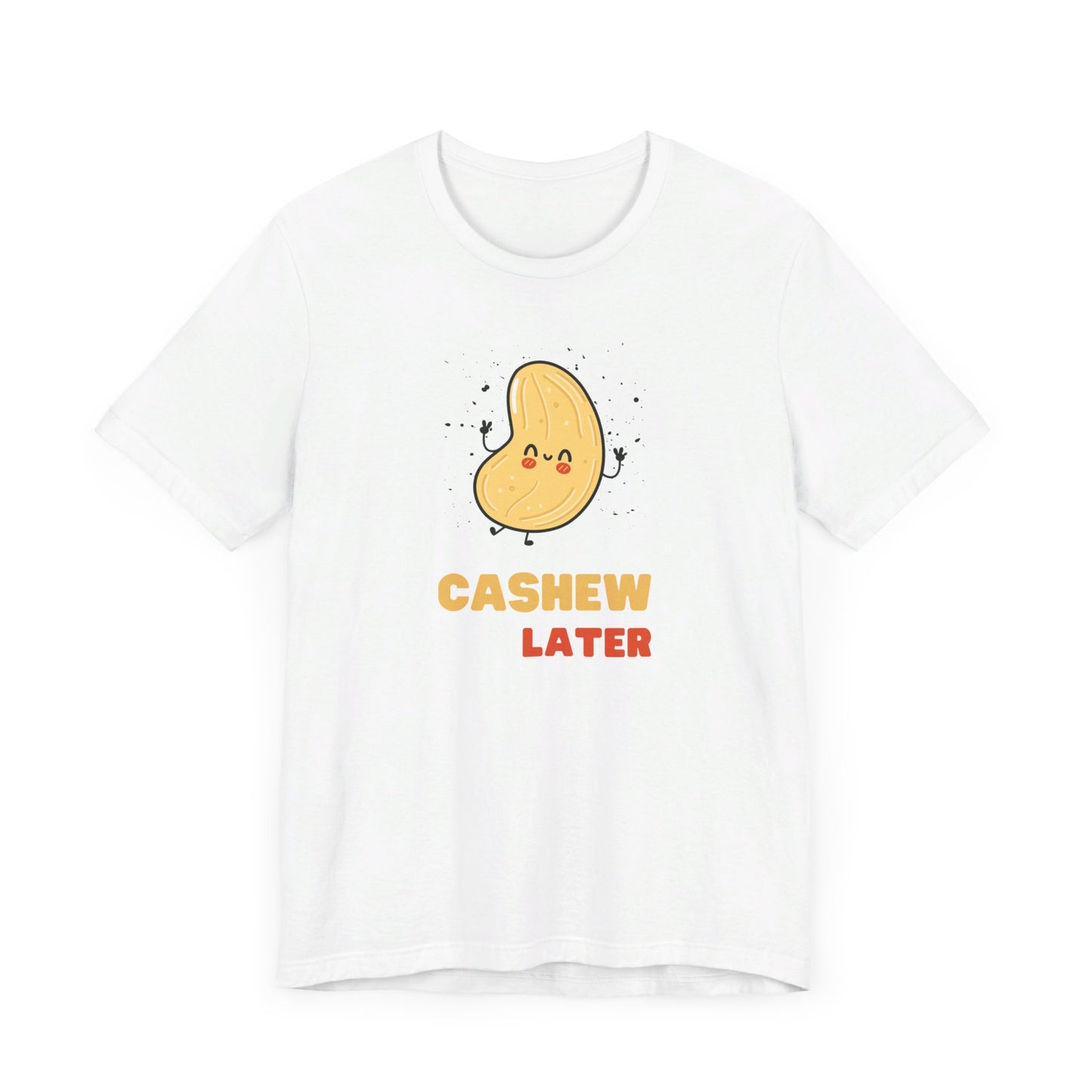 Cashew Later | Funny Shirts | Shirt Exchange Shirt