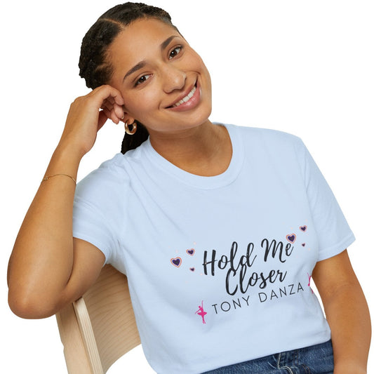 Hold me Closer Tony Danza Funny Tshirt