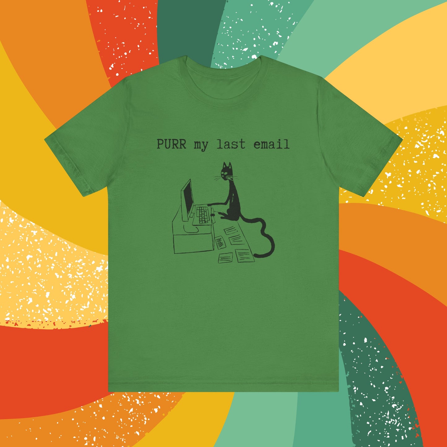 Purr My Last Email -  Funny Tshirt for Cat Lovers