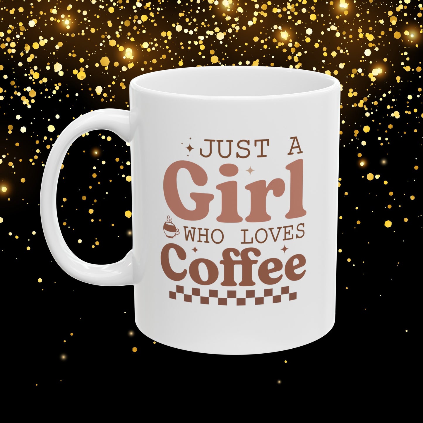 Just a Girl Who Loves Coffee - Ceramic Coffee Mug