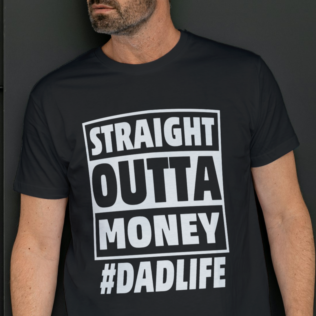 Straight Outta Money Funny Dad Shirt Image